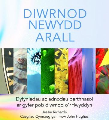 Diwrnod Newydd Arall - Dyfyniadau ac Adnodau Perthnasol ar Gyfer Pob Diwrnod  o'r Flwyddyn
