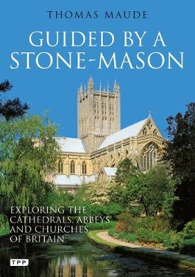 Guided by a Stonemason: Cathedrals, Abbeys and Churches of Britain Unveiled