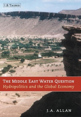 Middle East Water Question: Hydropolitics and the Global Economy New edition