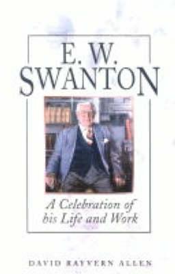 E.w.swanton: A Celebration of His Life and Work
