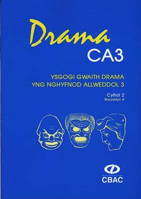 Drama CA3 - Ysgogi Gwaith Drama yng Nghyfnod Allweddol 3: Cyfrol 2, Blwyddyn 8
