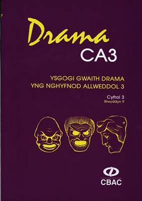 Drama CA3 - Ysgogi Gwaith Drama yng Nghyfnod Allweddol 3: Cyfrol 3, Blwyddyn 9