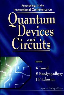 Quantum Devices And Circuits, Proceedings Of The International Conference