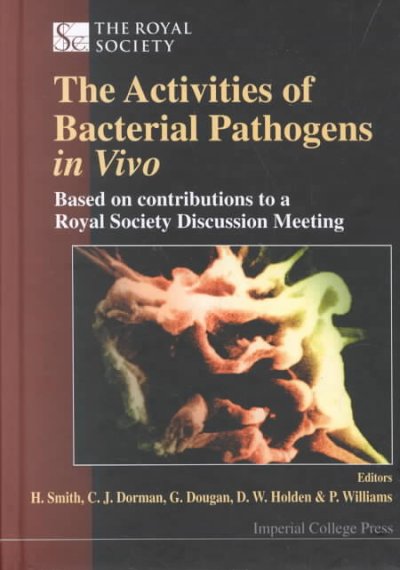 Activities Of Bacterial Pathogens In Vivo, The: Based On Contributions To A Royal Society Discussion Meeting