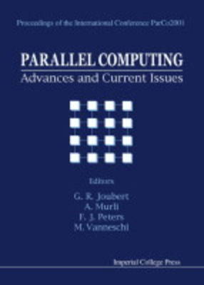 Parallel Computing: Advances and Current Issues - Proceedings of the International Conference   Naples, Italy 4-7 December 2001 illustrated edition