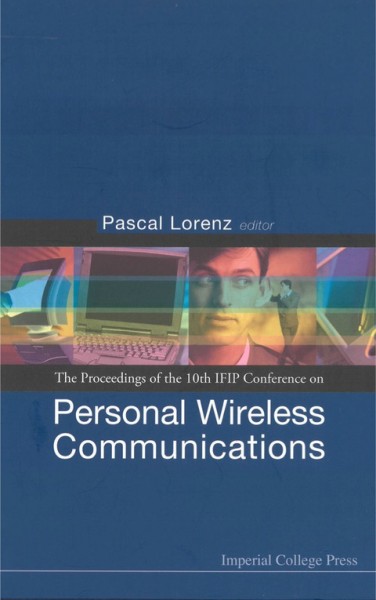 Personal Wireless Communications: PWC'05, Proceedings of the 10th IFIP Conference illustrated edition