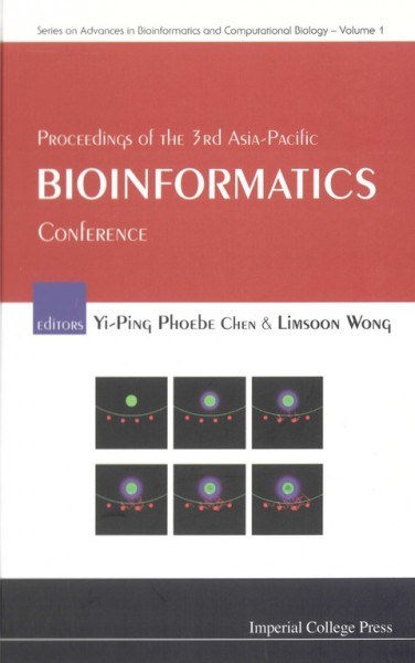 Proceedings of the 3rd Asia-Pacific Bioinformatics Conference: Institute for Infocomm Research (Singapore) 17-21 January 2005