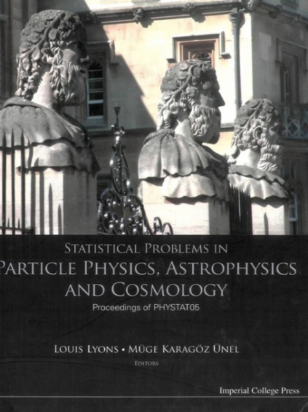 Statistical Problems in Particle Physics, Astrophysics and Cosmology: Proceedings of PHYSTAT05, Oxford, UK, 12-15 September 2005 illustrated edition