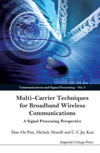Multi-Carrier Techniques for Broadband Wireless Communications: A Signal Processing Perspective illustrated edition