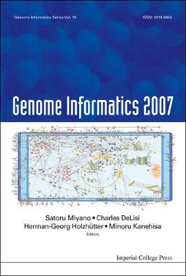 Genome Informatics 2007: Proceedings of the 7th Annual Workshop on Bioinformatics and Systems Biology   (IBSB 2007) illustrated edition