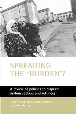 Spreading the Burden?: A Review of Policies to Disperse Asylum Seekers and Refugees