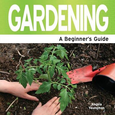Gardening: A Beginner's Guide
