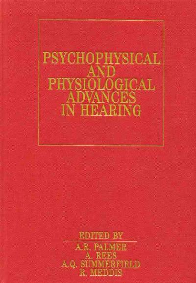 Psychophysical and Physiological Advances in Hearing