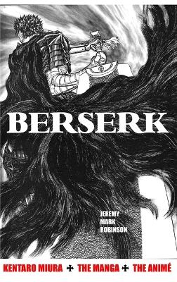 Berserk: Kentaro Miura: The Manga and the Anime First, Revised ed.