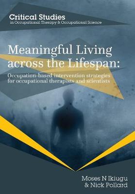 Meaningful Living Across the Lifespan: Occupation-Based Intervention Strategies for Occupational Therapists and  Scientists