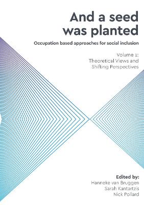 And a Seed was Planted: Occupation based approaches for social inclusion, 1, Theoretical Views and Shifting Perspectives