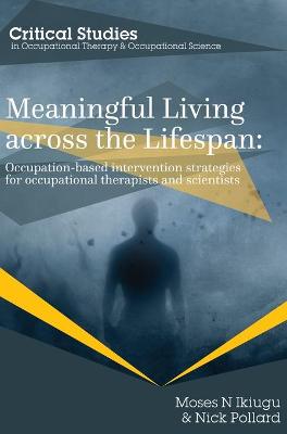 Meaningful Living across the Lifespan: Occupation-Based Intervention Strategies for Occupational Therapists and  Scientists 2015