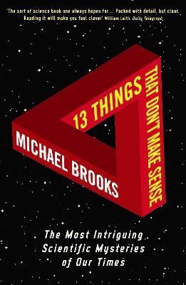 13 Things That Don't Make Sense: The Most Intriguing Scientific Mysteries of Our Time Main