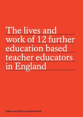 lives and work of 12 further education based teacher educators in England
