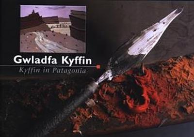 Gwladfa Kyffin/Kyffin in Patagonia Bilingual edition