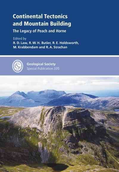 Continental Tectonics and Mountain Building: The Legacy of Peach and Horne New ed.