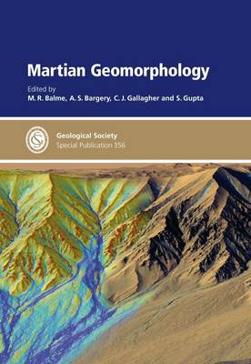 Martian Geomorphology: Special Publication 356 New ed.