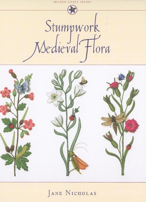 Stumpwork Medieval Flora Revised edition