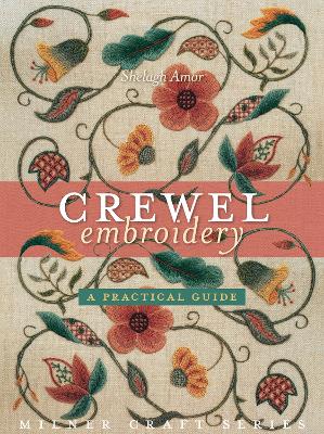 Crewel Embroidery: A Practical Guide Relaunch edition