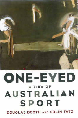 One-Eyed: A View of Australian Sport