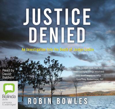 Justice Denied: An Investigation into the Death of Jaidyn Leskie Unabridged edition