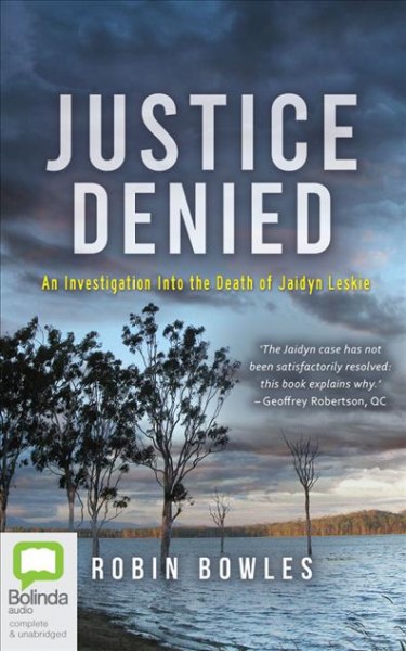 Justice Denied: An Investigation Into the Death of Jaidyn Leskie Unabridged edition