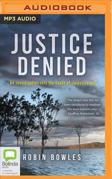Justice Denied: An Investigation Into the Death of Jaidyn Leskie Unabridged edition