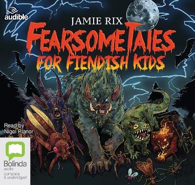 Fearsome Tales for Fiendish Kids Unabridged edition