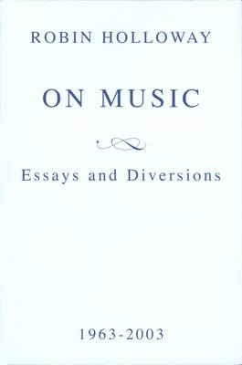 On Music: Essays and Diversions