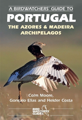 Birdwatchers' Guide to Portugal, the Azores & Madeira Archipelagos 2nd edition
