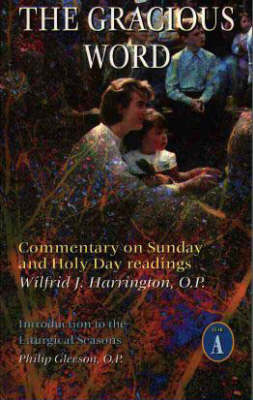 Gracious Word: Commentary on Sunday and Holy Day Readings, Year A