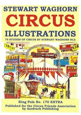 Stewart Waghorn Circus Illustrations: 75 Studies of Circus by Stewart Waghorn RCA
