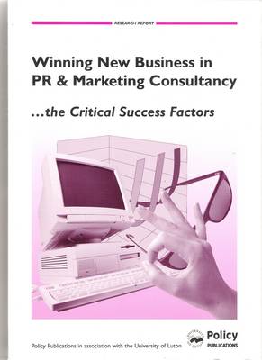 Winning New Business in PR and Marketing Consultancy, the Critical Success  Factors