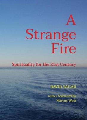 Strange Fire: Spirituality for the 21st Century