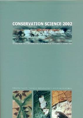 Conservation Science: Papers from the Conference Held in Edinburgh, Scotland 22-24 May 2002 2002