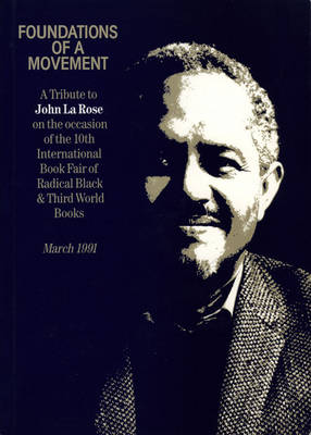 Foundations of a Movement: Tributes to John La Rose
