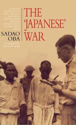 Japanese War: London University's WWII Secret Teaching Programme and the Experts Sent to Help Beat Japan