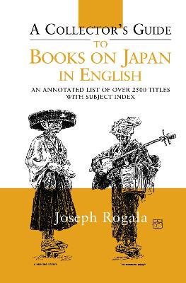 Collector's Guide to Books on Japan in English: An Annotated List of Over 2500 Titles with Subject Index