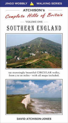 Atchison's Walks: The Complete Hills of Britain, v. 1, Southern England - 150 Circular Walks