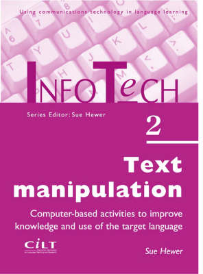 Text Manipulation: Computer-based Activities to Improve Knowledge and Use of the Target Language
