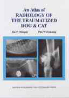 Atlas of Radiology of the Traumatized Dog and Cat