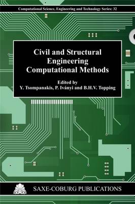 Civil and Structural Engineering Computational Methods: Edited by: Y.  Tsompanakis, P. Ivanyi, B.H.V. Topping 2013