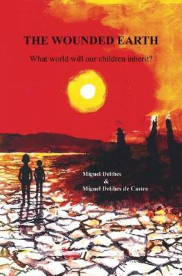 Wounded Earth: What World Will Our Children Inherit?