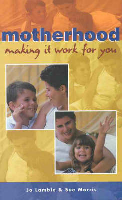 Motherhood: Making it Work for You