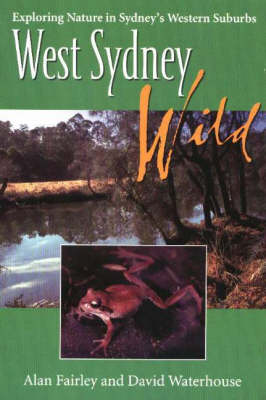 West Sydney Wild: Exploring Nature in Sydney's Western Suburbs